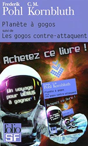 Frederik Pohl, C. M. Kornbluth: Planete a Gogos, Suivi De Les Gogos Contre-Attaquent (French language)