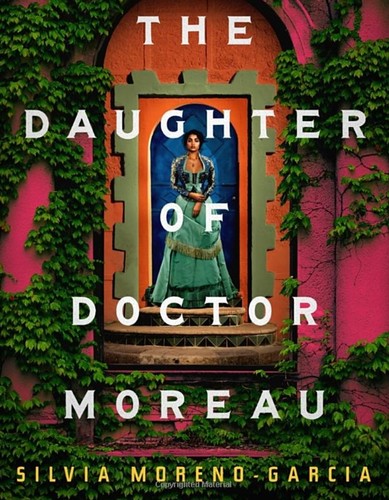 Silvia Moreno-Garcia: Daughter of Doctor Moreau (2022, Quercus)