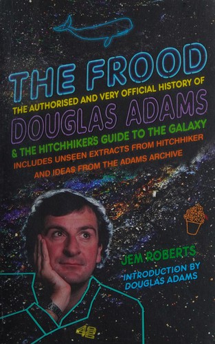 Douglas Adams, Jem Roberts: Frood (2015, Penguin Random House)