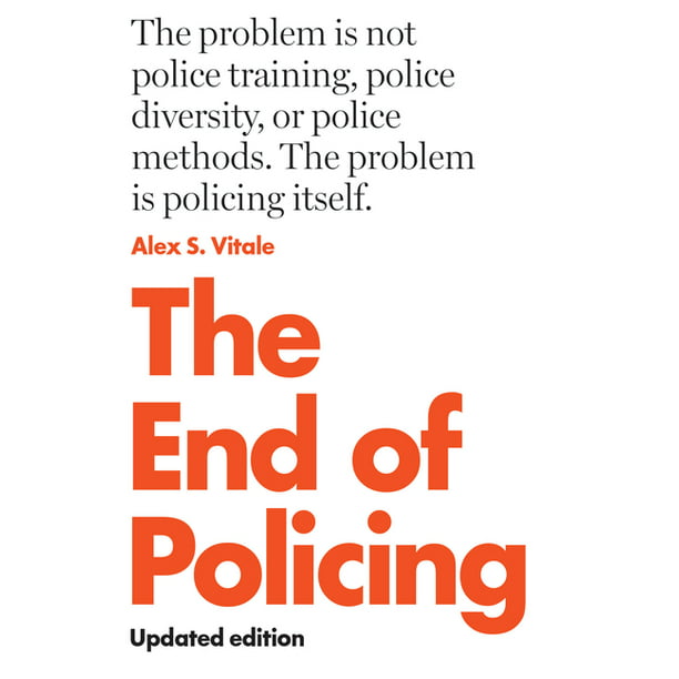 Alex S. Vitale: The End of Policing (Hardcover, 2017, Verso)