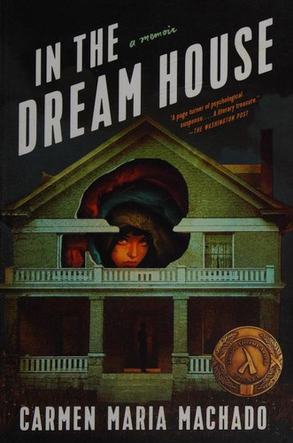 Carmen Maria Machado: In the Dream House (Paperback, 2020, Graywolf Press)