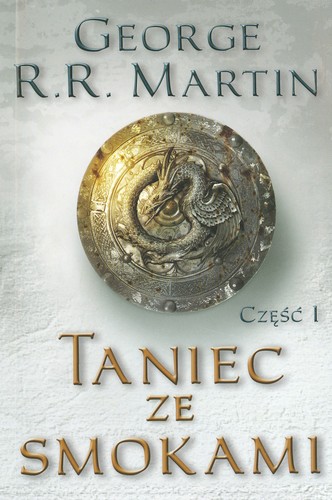 George R.R. Martin: Taniec ze smokami (Polish language, 2015, Wydawnictwo Zysk i S-ka)