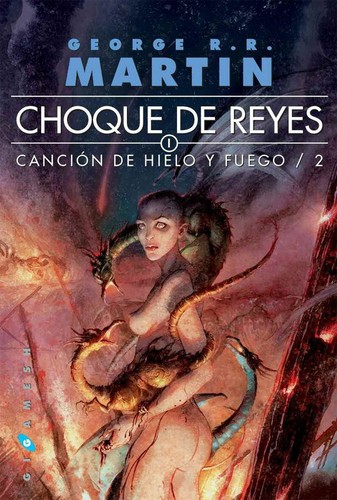 George R.R. Martin, George R. R. Martin: Canción de hielo y fuego II : Choque de reyes - 2. ed. (2011, Gigamesh)