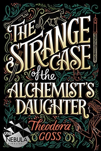Theodora Goss: The Strange Case of the Alchemist's Daughter (1) (The Extraordinary Adventures of the Athena Club) (Paperback, 2018, Gallery / Saga Press)