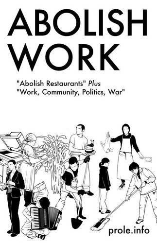 prole.info: Abolish Work (2014)