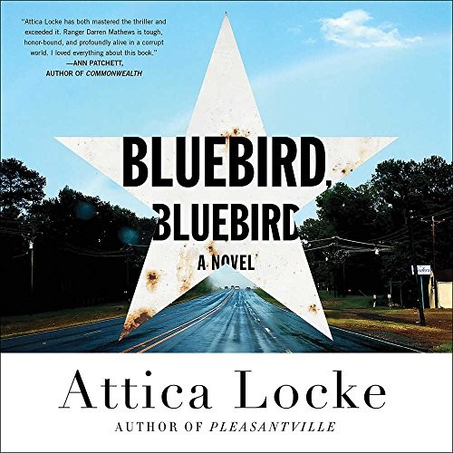 Attica Locke: Bluebird, Bluebird (AudiobookFormat, 2018, Hachette Book Group and Blackstone Audio)