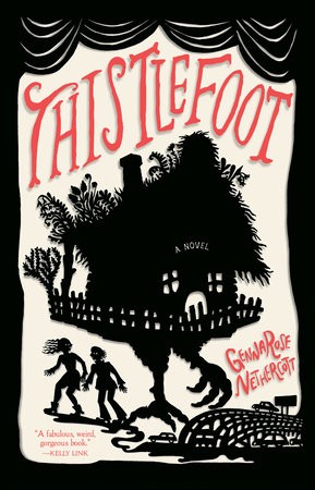 GennaRose Nethercott: Thistlefoot (2022, Knopf Doubleday Publishing Group)