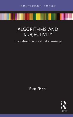 Algorithms and Subjectivity (2021, Taylor & Francis Group)