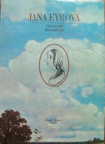 Charlotte Brontë, Charlotte Bronte, Charlotte Bront, charlotte-bronte, Bronte Sharlotta: Jana Eyrová (Hardcover, Czech language, 1976, Mladá fronta)