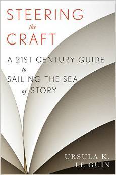 Ursula K. Le Guin: Steering the Craft (2015, First Mariner Books)