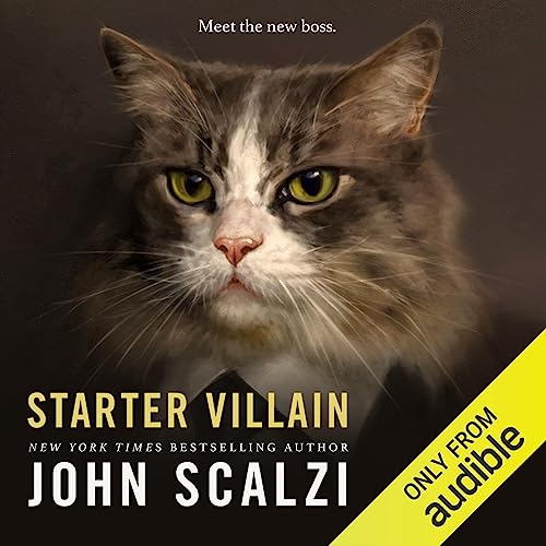 John Scalzi, Wil Wheaton: Starter Villain (AudiobookFormat, 2023, John Scalzi, Audible, Inc.)
