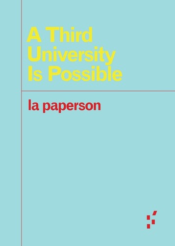 K. Wayne Yang: Third University Is Possible (2017, University of Minnesota Press)