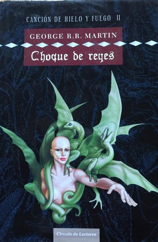 George R.R. Martin, George Martin: Choque de reyes (2006, Círculo de Lectores)