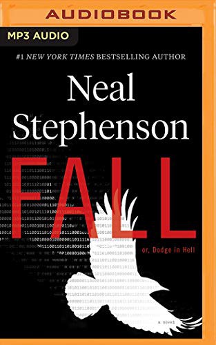 Neal Stephenson, Malcolm Hillgartner: Fall; or, Dodge in Hell (AudiobookFormat, 2019, Brilliance Audio)