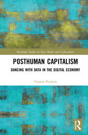 Yasmin Ibrahim: Posthuman Capitalism (2021, Taylor & Francis Group)