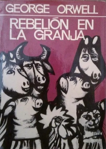 George Orwell, GEORGE ORWELL: Rebelión en la granja (Hardcover, Spanish language, 1969, Planeta)