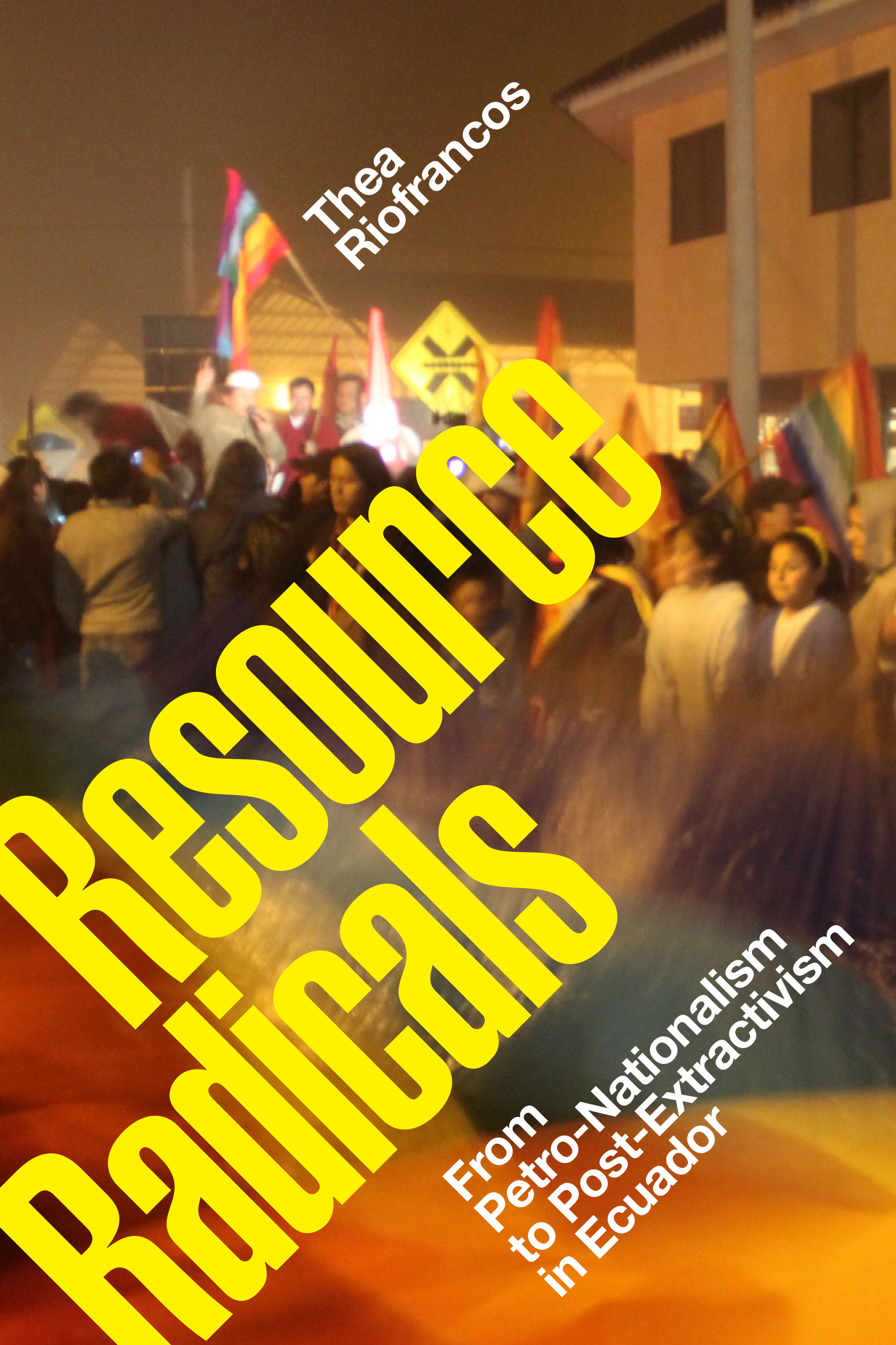 Thea Riofrancos: Resource Radicals (2020, Duke University Press)