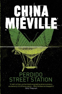 China Miéville: Perdido Street Station (EBook, 2008, Tor Books)