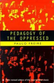 Paulo Freire: Pedagogy of the Oppressed (1996, Penguin Books Ltd)