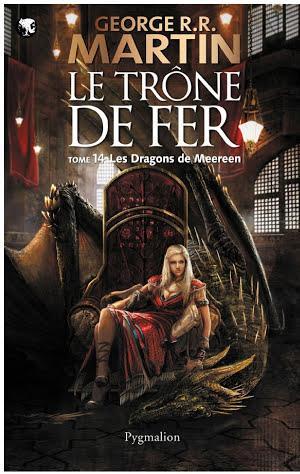 George R.R. Martin: Le Trône de Fer (Tome 14) - Les dragons de Meereen (French language)