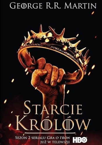 George R.R. Martin, George R. R. Martin: Starcie królów (Polish language, 2012, Wydawnictwo Zysk i S-ka)