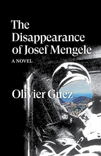 Olivier Guez: The Disappearance of Josef Mengele (2020)