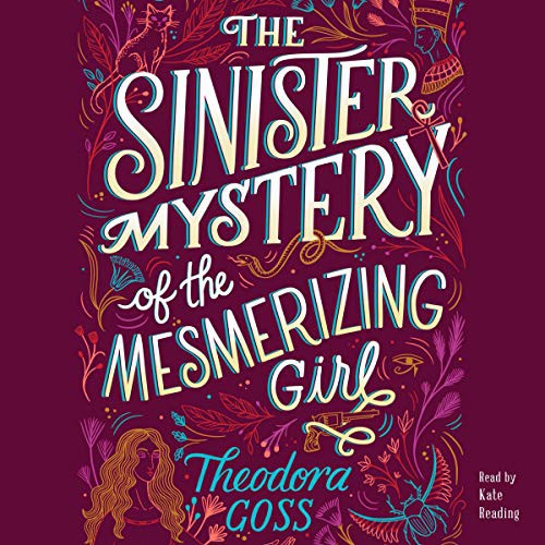 Theodora Goss: The Sinister Mystery of the Mesmerizing Girl (AudiobookFormat, 2019, Simon & Schuster Audio, Simon & Schuster Audio and Blackstone Publishing)