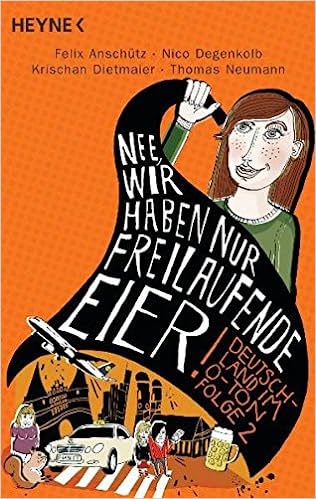 Felix Anschütz, Nico Degenkolb, Krischan Dietmaier, Thomas Neumann: "Nee, wir haben nur freilaufende Eier!" (German language)