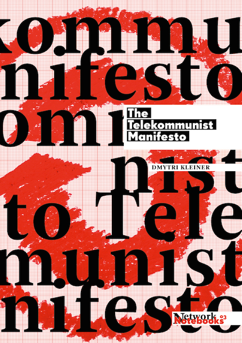 Dmytri Kleiner: The Telekommunist Manifesto (Paperback, 2010, Institute of Network Cultures)