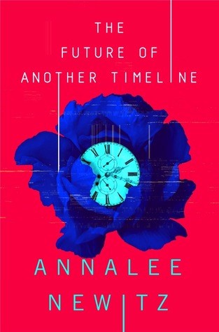 Annalee Newitz: The Future of Another Timeline (Hardcover, 2019, TOR)