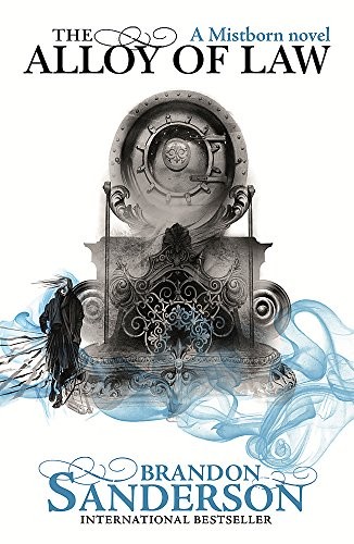 Brandon Sanderson: The Alloy of Law: A Mistborn Novel (2001, Gollancz)