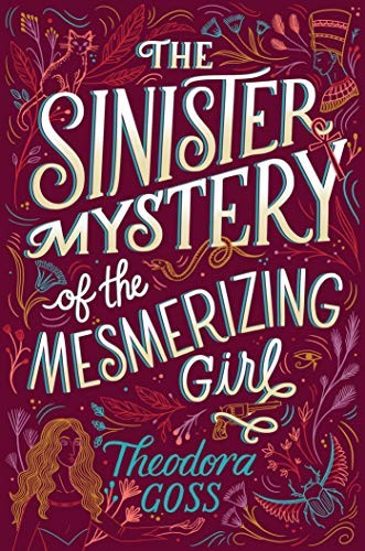 Theodora Goss: The Sinister Mystery of the Mesmerizing Girl (Hardcover, 2019, Gallery / Saga Press)