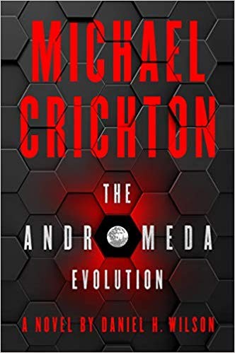 Julia Whelan, Michael Crichton, Daniel H. Wilson, Daniel H. Wilson, Daniel Wilson: The Andromeda Evolution (Hardcover, 2019, Harper)