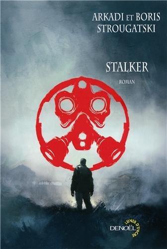 Аркадий Натанович Стругацкий, Boris Natanovich Strugat︠s︡kiĭ, Arkady and Boris Strugatsky: Stalker (French language, 2010)