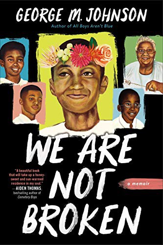 George M Johnson: We Are Not Broken (Hardcover, 2021, Little, Brown Books for Young Readers)