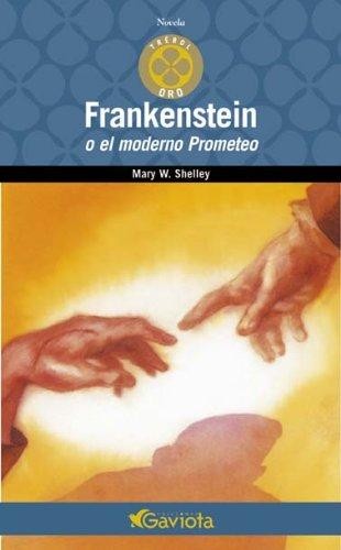 Mary Shelley: Frankestein, o el moderno prometeo (Spanish language, 2005, Gaviota)