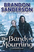 Brandon Sanderson: The Bands of Mourning (Hardcover, 2016, Tor)