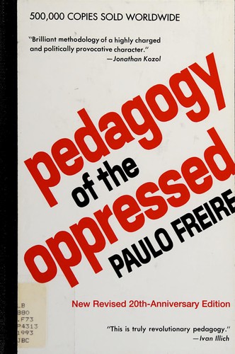 Paulo Freire: Pedagogy of the Oppressed (1999, Continuum)
